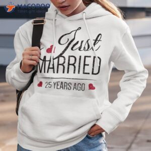 25th wedding anniversary shirt just married 25 years ago hoodie 3