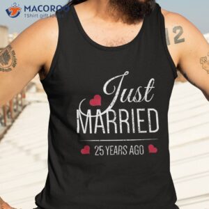 25th wedding anniversary shirt just married 25 years ago tank top 3