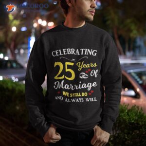 25th year wedding anniversary shirt sweatshirt