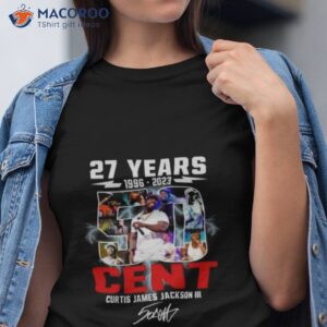 27 Years 1996 – 2023 Cent Curtis James Jackson Iii Signature Shirt