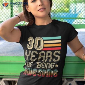 30 years of being awesome old 30th birthday retro shirt tshirt 1