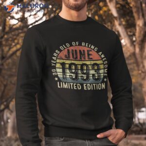 30 years old gifts 30th birthday awesome since june 1993 shirt sweatshirt