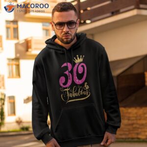 30 years old gifts amp fabulous 30th birthday funny crown shirt hoodie 2