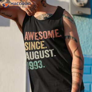 30 years old gifts awesome since august 1993 30th birthday shirt tank top 1