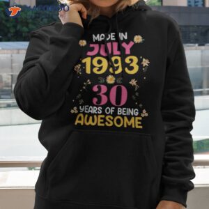 30 years old made in july 1993 birthday gifts shirt hoodie