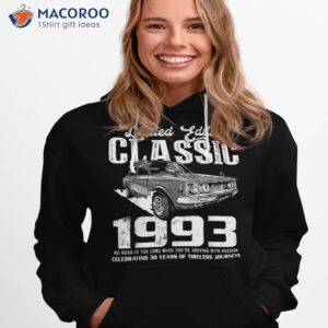 30th birthday classic car since 1993 gifts for 30 years old shirt hoodie 1
