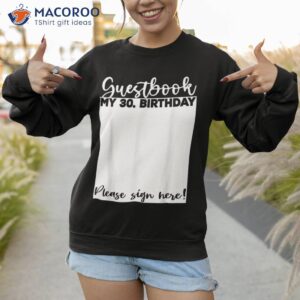 30th birthday guest book bday celebrant list guestbook shirt sweatshirt