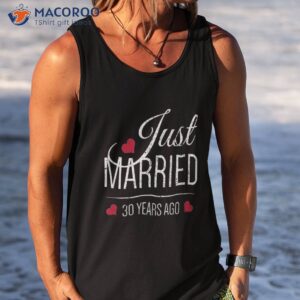 30th wedding anniversary shirt just married 30 years ago tank top