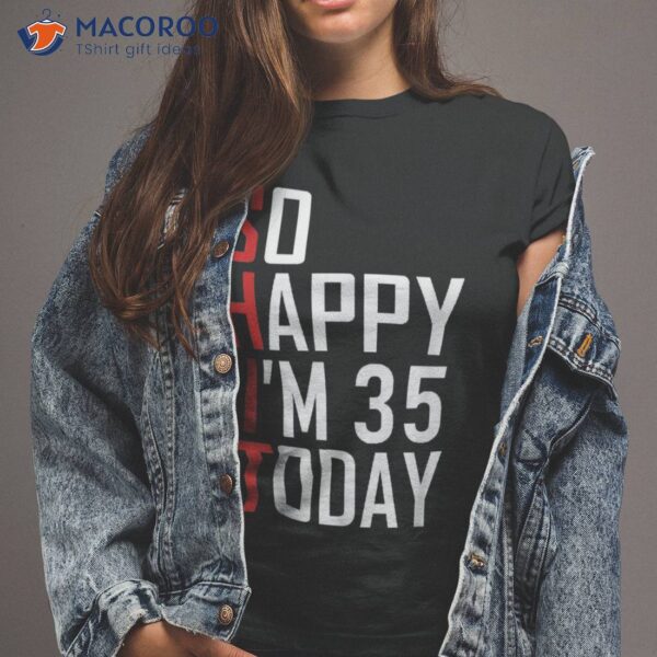 35 Year Old Bday Born In 1986 Funny 35th Birthday Gift Shirt