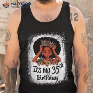 35 years old black melanin girl it s my 35th birthday shirt tank top