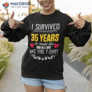 35th 35 year wedding anniversary gift survived husband wife shirt sweatshirt