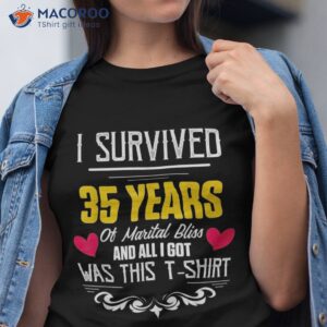 35th 35 Year Wedding Anniversary Gift Survived Husband Wife Shirt
