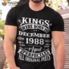 35th Birthday Gift Kings Born In December 1988 35 Years Old Shirt