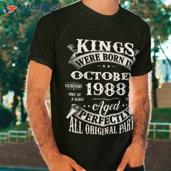 35th Birthday Gift Kings Born In October 1988 35 Years Old Shirt