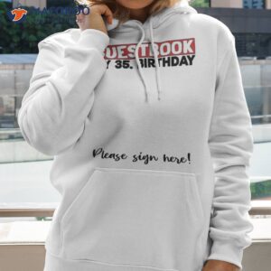 35th birthday guest book bday celebrant list guestbook shirt hoodie