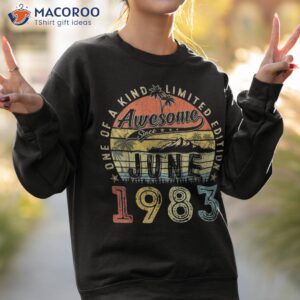40 year old awesome since june 1983 40th birthday shirt sweatshirt 2