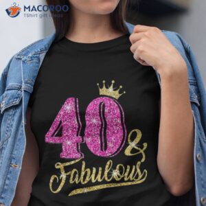 40 Years Old Gift & Fabulous 40th Birthday Pink Crown Shirt
