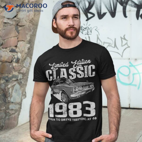 40th Birthday Classic Car Since 1983 Gifts For 40 Years Old Shirt