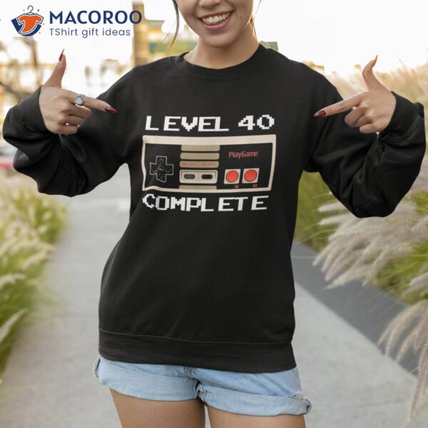 40th Birthday Level 40 Complete Video Gamer Shirt