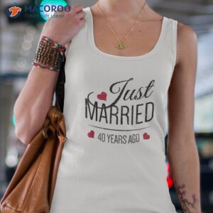 40th wedding anniversary shirt just married 40 years ago tank top 4