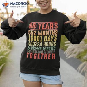 46 year marriage 46th wedding anniversary for parents shirt sweatshirt 1