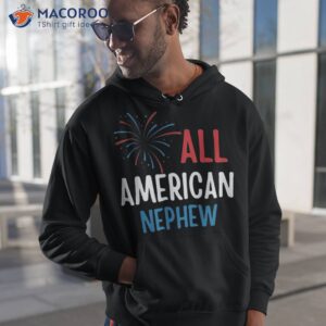 4th july all american nephew patriotic independence day shirt hoodie 1