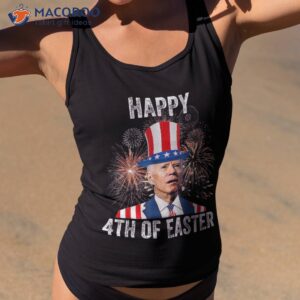 4th Of Easter Funny Happy July Anti Joe Biden Shirt
