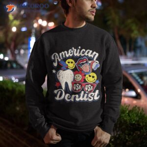 4th of july american dentist usa shirt sweatshirt