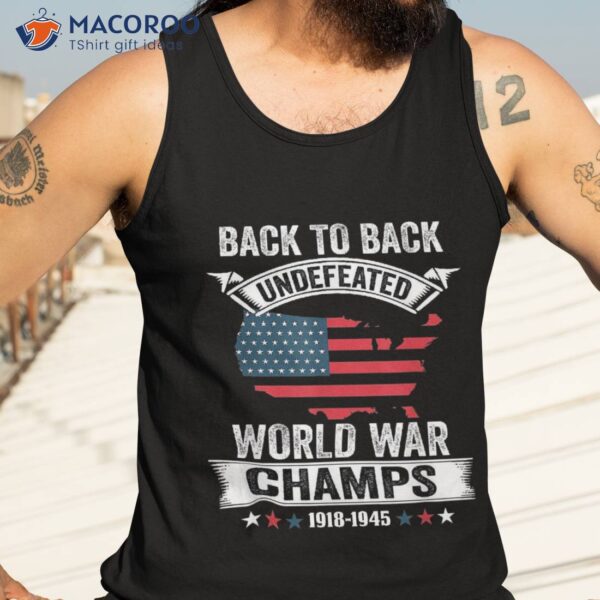 4th Of July – Back To Undefeated World War Champs Shirt