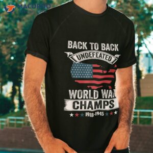 4th of july back to undefeated world war champs shirt tshirt 1