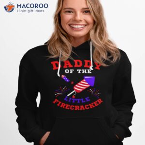 4th of july daddy of the little firecracker shirt hoodie 1