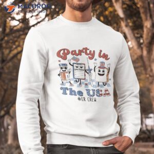 4th of july er nurse party in the usa emergency room crew shirt sweatshirt