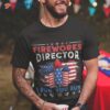 4th Of July Fireworks Director I Run You Boys Shirt