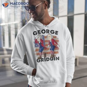 4th of july george washington griddy griddin shirt hoodie 1 1