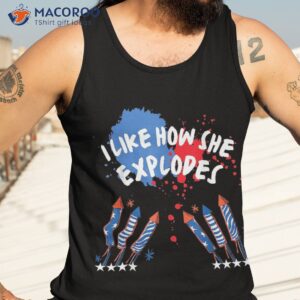 4th of july i like how she explodes fireworks couple shirt tank top 3