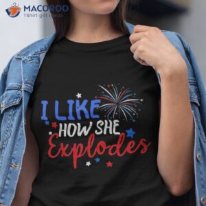 4th of july i like how she explodes fireworks funny couple shirt tshirt