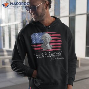 4th of july suck it england independence day patriotic shirt hoodie 1