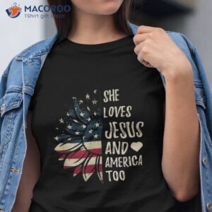 4th of july us flag she loves jesus and america too shirt tshirt