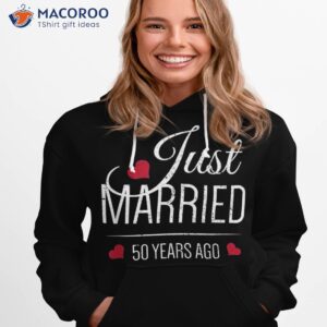 50th wedding anniversary shirt just married 50 years ago hoodie 1