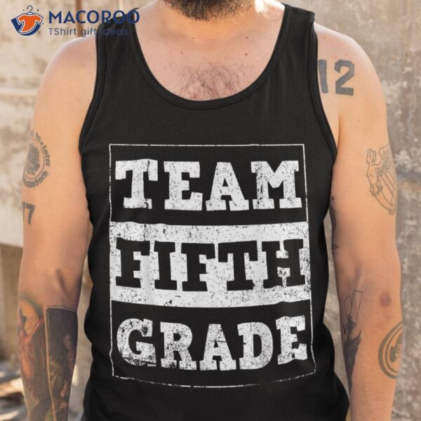 5th Grade Teacher Shirts- Back To School Team Fifth Shirt