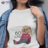 60 Lbs Doll I Think You Should Leave Shirt