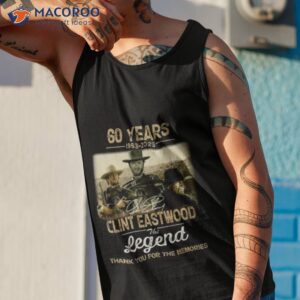 60 years 1963 2023 clint eastwood the legend thank you for the memories signature shirt tank top 1