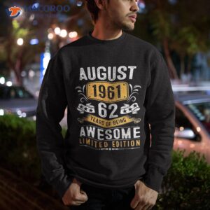 62 years old gift retro decoration august 1961 62nd birthday shirt sweatshirt