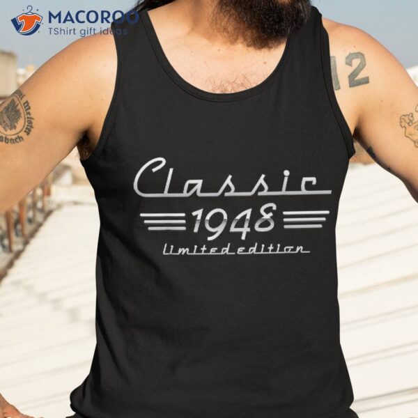 75 Year Old Gift Classic 1948 Limited Edition 75th Birthday Shirt