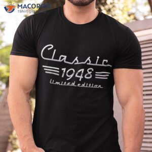 75 Year Old Gift Classic 1948 Limited Edition 75th Birthday Shirt