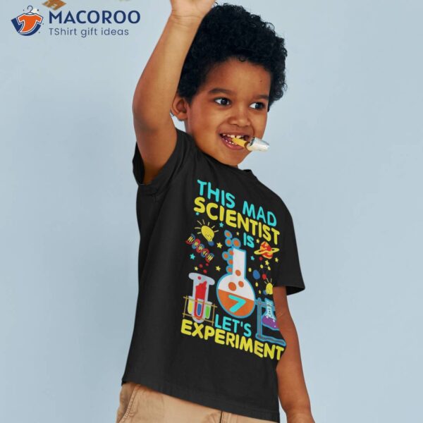 7th Birthday Gifts This Mad Scientist Is 7 Let’s Experit Shirt