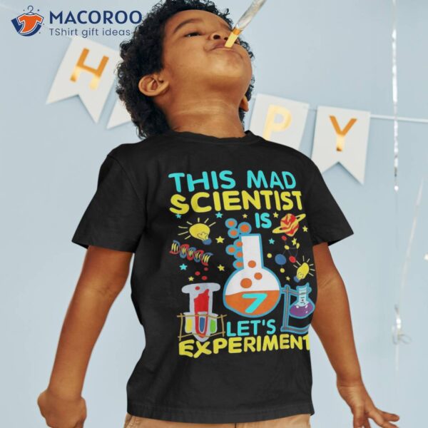 7th Birthday Gifts This Mad Scientist Is 7 Let’s Experit Shirt