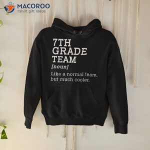 7th grade team back to school teacher seventh shirt hoodie