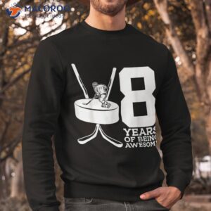 8 years of being awesome ice hockey 8th birthday shirt sweatshirt