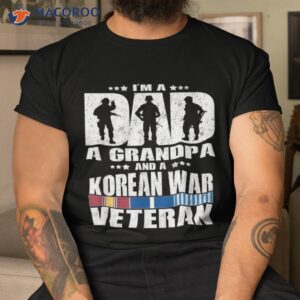 a dad grandpa and korean war veteran grandparent gift shirt tshirt